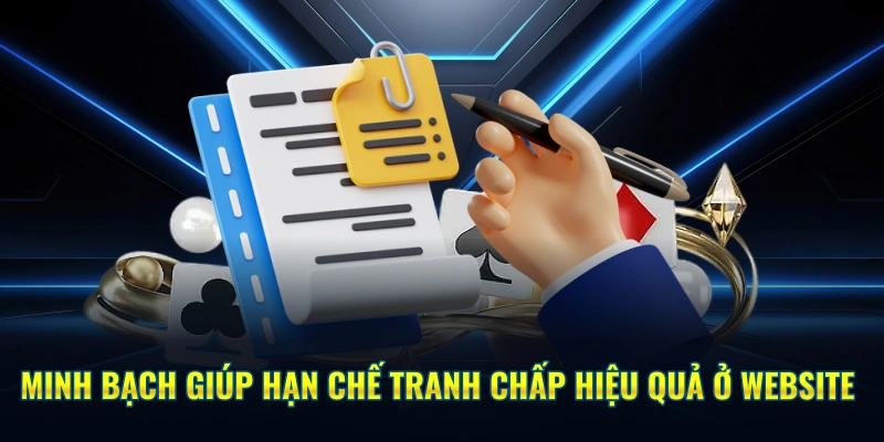 Minh bạch trong điều khoản giúp hạn chế tranh chấp trên website