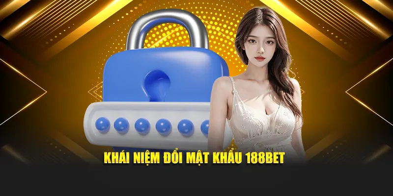 Tính năng bảo mật tài khoản của nhà cái 188BET